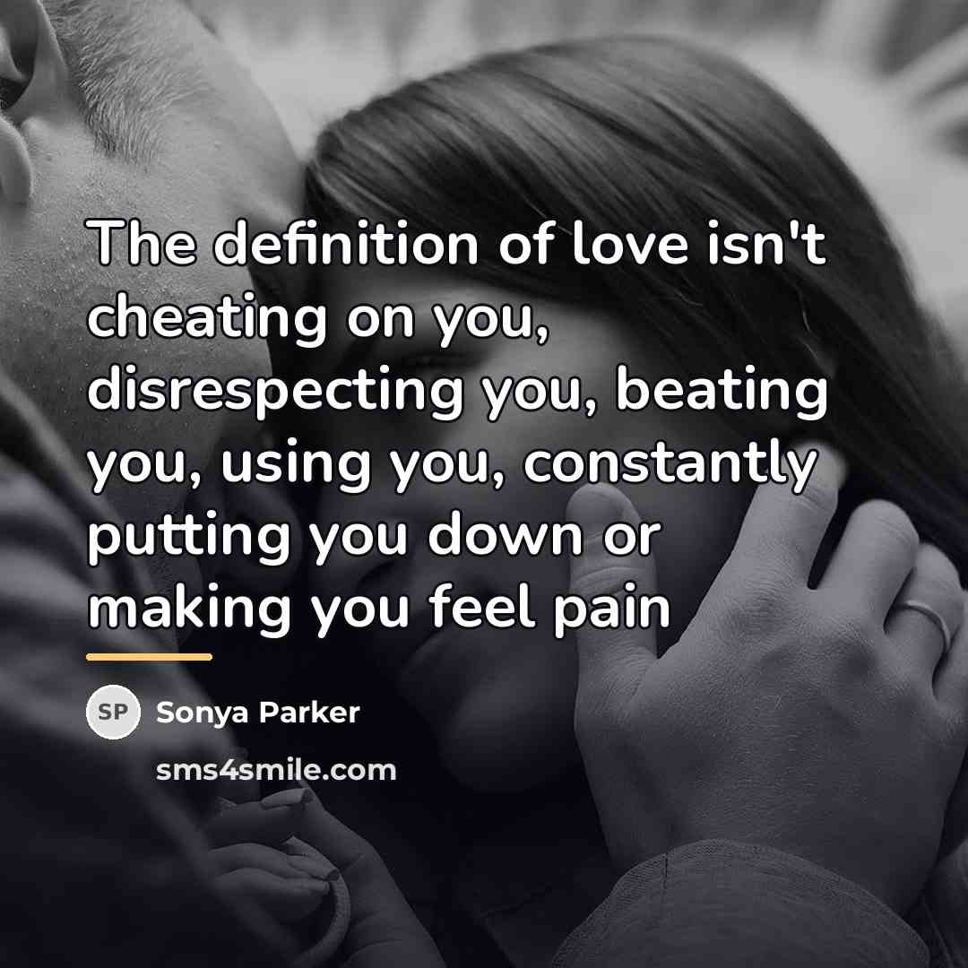 “The definition of love isn't cheating on you, disrespecting you,…” quote by Sonya Parker