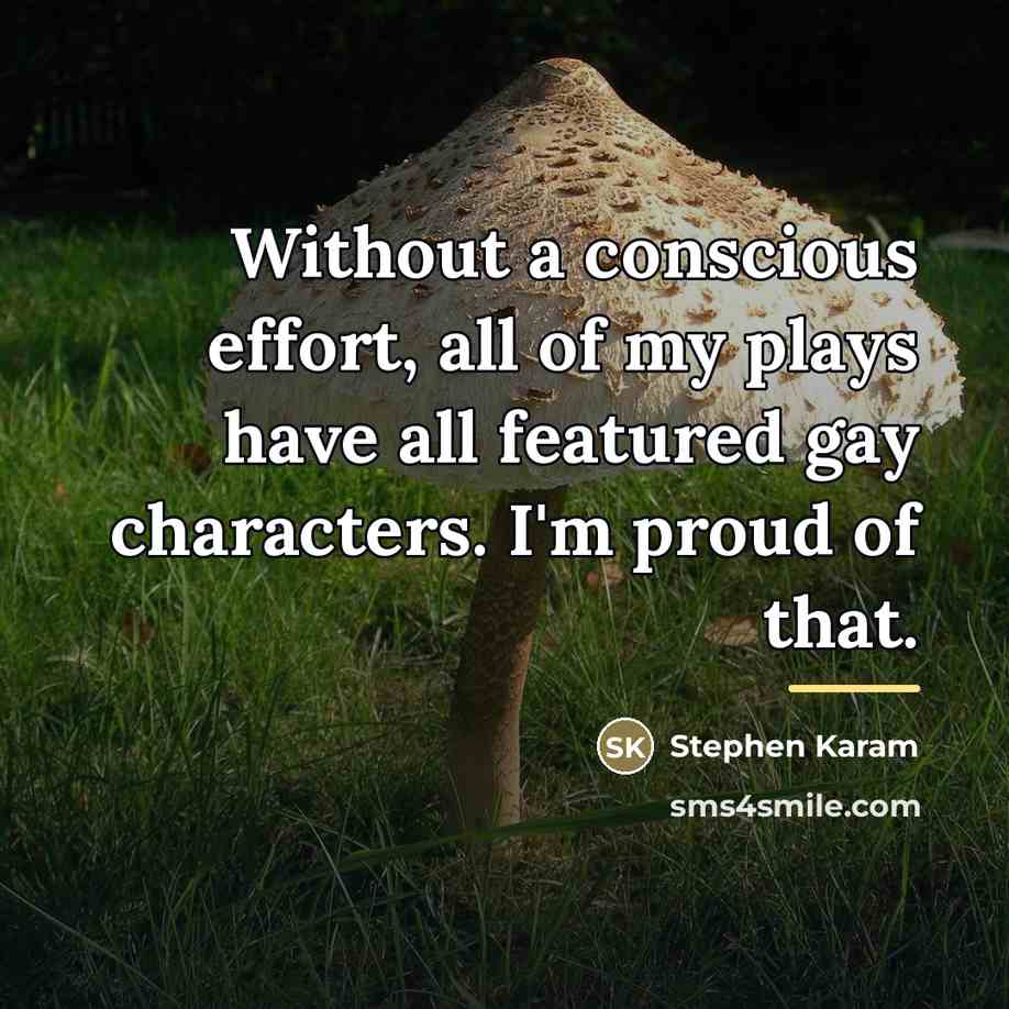 “Without a conscious effort, all of my plays have all…” quote by Stephen Karam