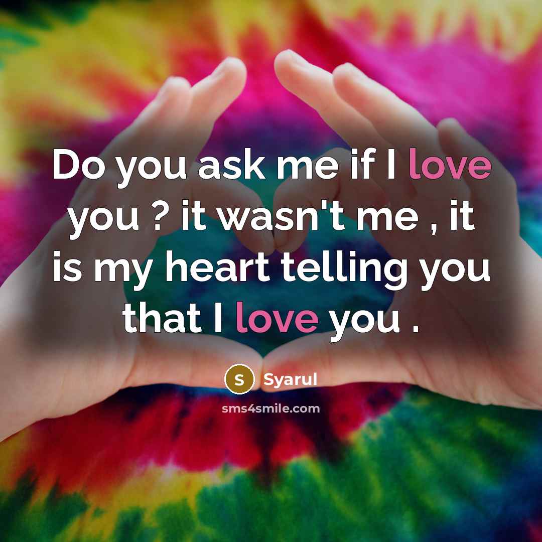 “Do you ask me if I love you ? it…” quote by Syarul