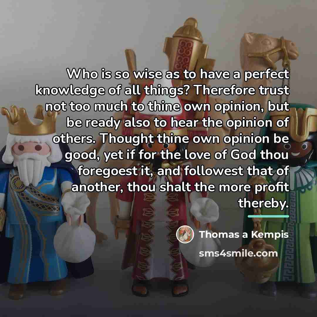“Who is so wise as to have a perfect knowledge…” quote by Thomas a Kempis