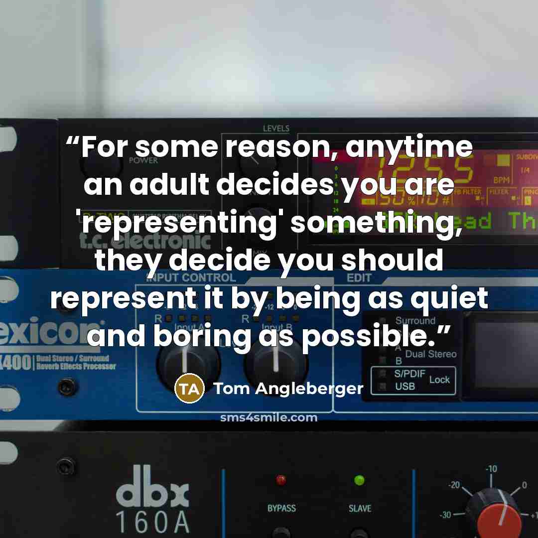 “For some reason, anytime an adult decides you are 'representing' something, they decide you should represent it by being as quiet and boring as possible.” quote by Tom Angleberger