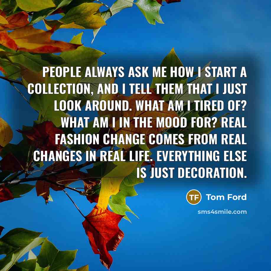 “People always ask me how I start a collection, and…” quote by Tom Ford