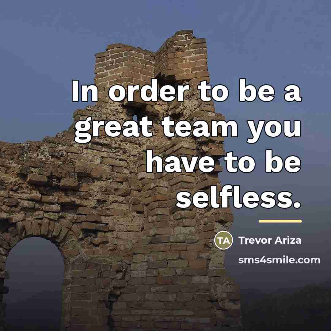 “In order to be a great team you have to…” quote by Trevor Ariza