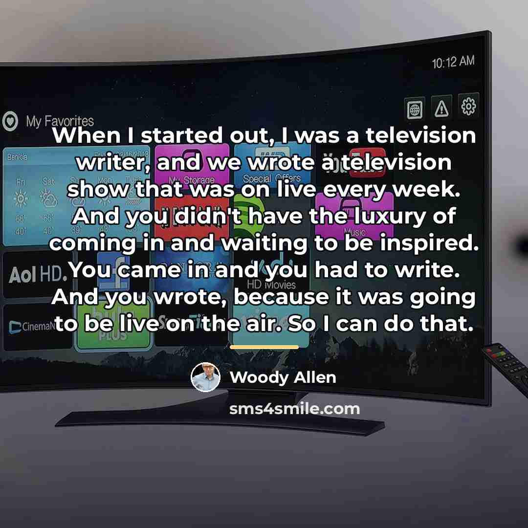 “When I started out, I was a television writer, and…” quote by Woody Allen