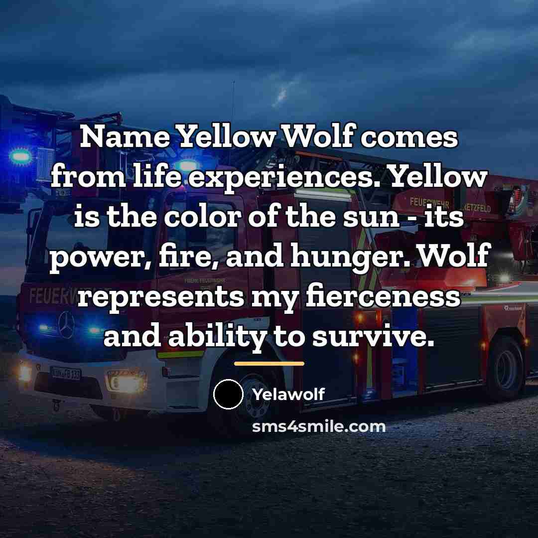 “Name Yellow Wolf comes from life experiences. Yellow is the…” quote by Yelawolf