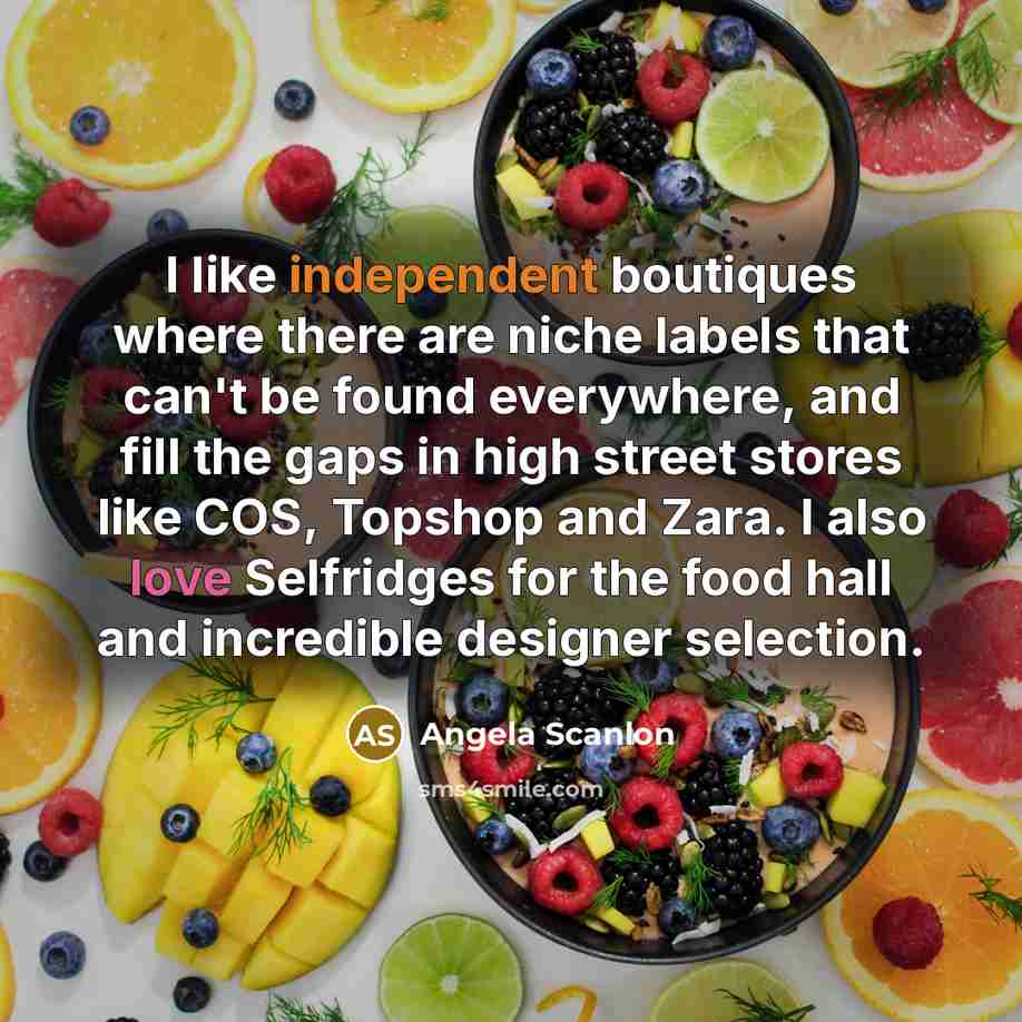 “I like independent boutiques where there are niche labels that…” quote by Angela Scanlon