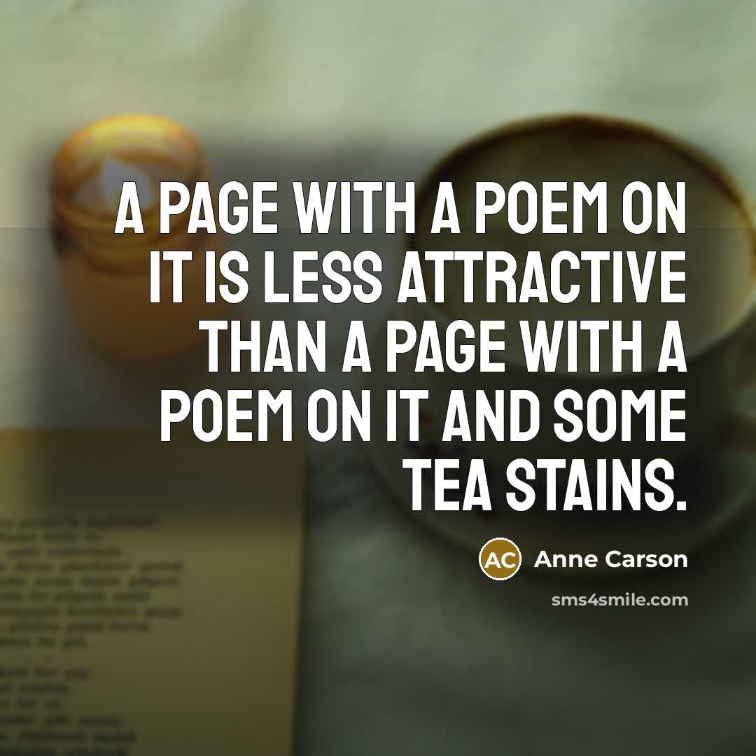 “A page with a poem on it is less attractive…” quote by Anne Carson