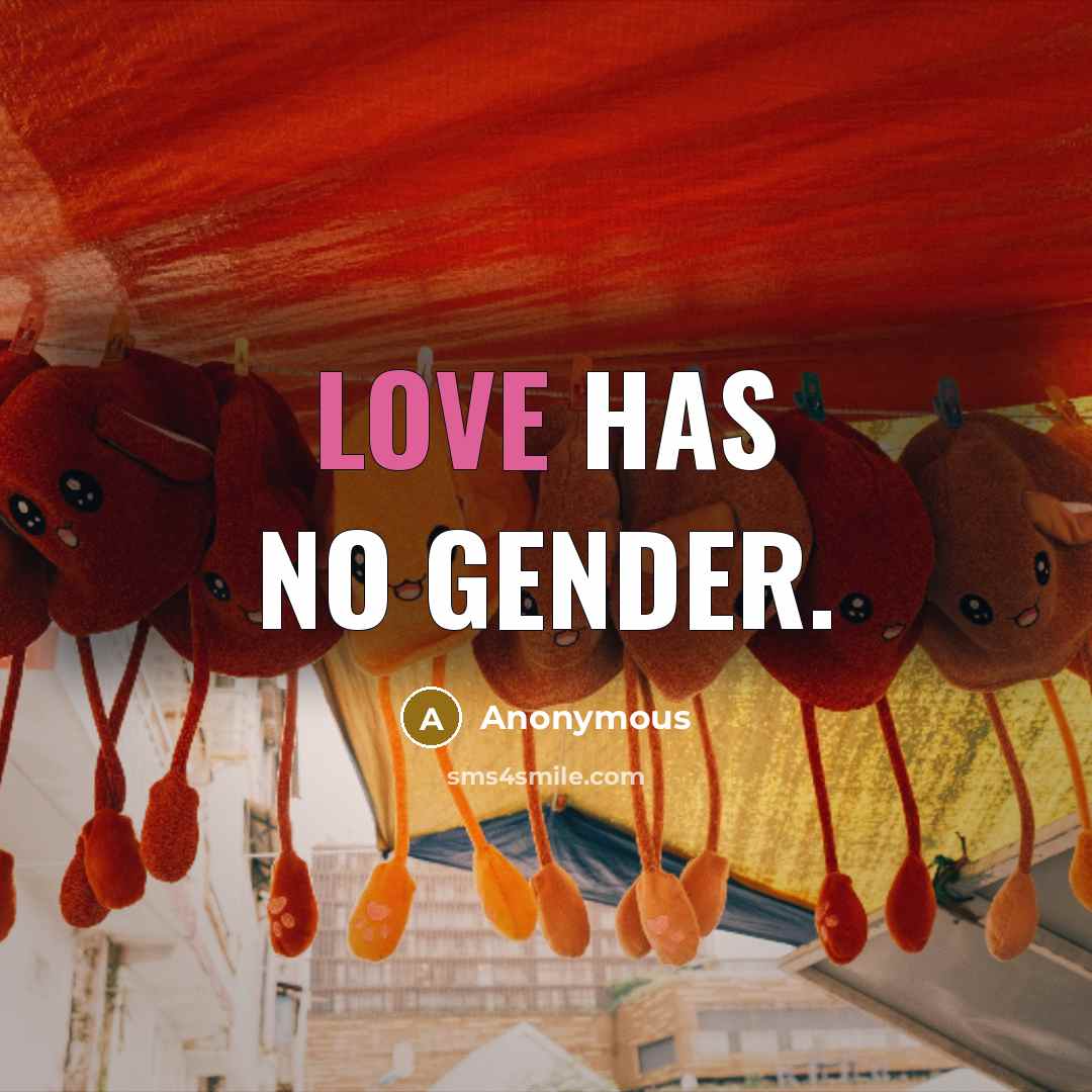 “Love has no gender.…” quote by Anonymous