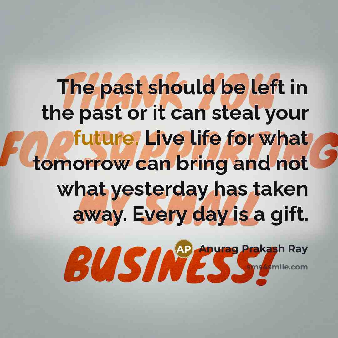 “The past should be left in the past or it…” quote by Anurag Prakash Ray