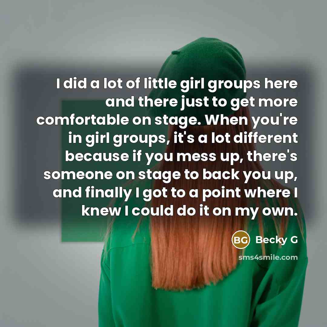 “I did a lot of little girl groups here and…” quote by Becky G
