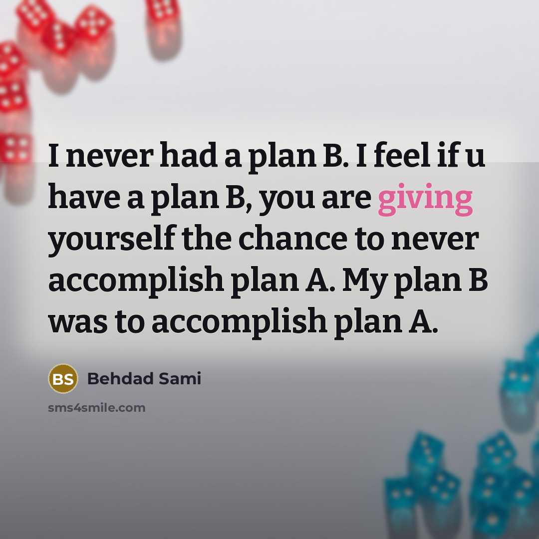 “I never had a plan B. I feel if u…” quote by Behdad Sami