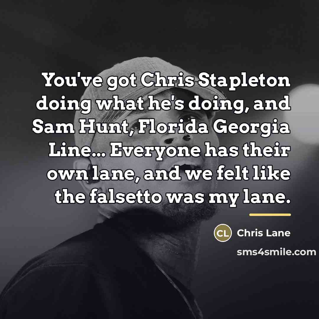 “You've got Chris Stapleton doing what he's doing, and Sam…” quote by Chris Lane