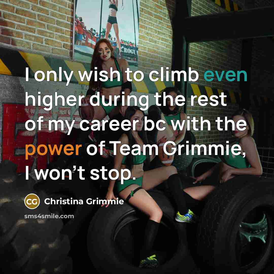“I only wish to climb even higher during the rest…” quote by Christina Grimmie