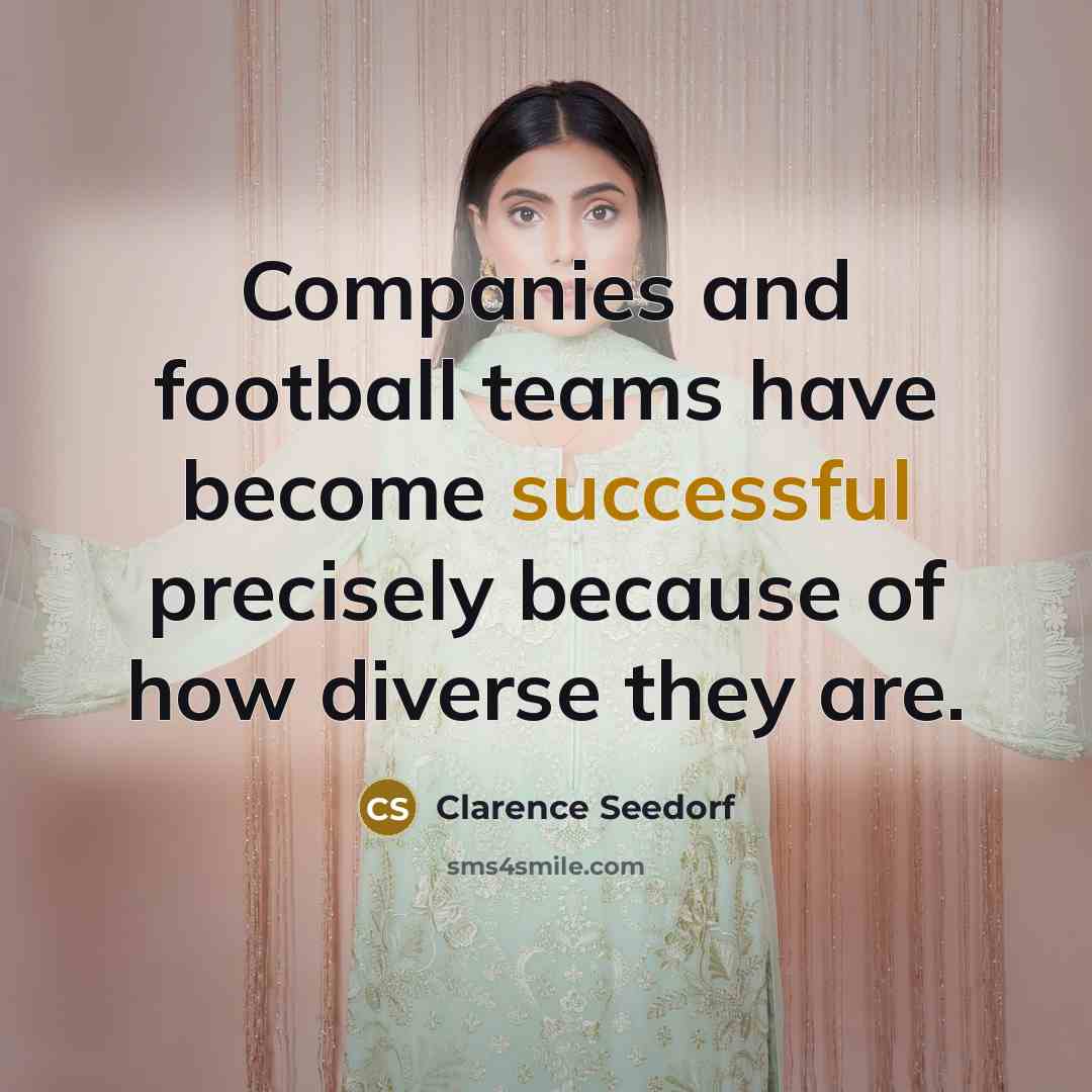 “Companies and football teams have become successful precisely because of…” quote by Clarence Seedorf