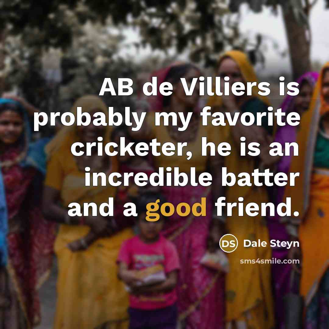 “AB de Villiers is probably my favorite cricketer, he is…” quote by Dale Steyn