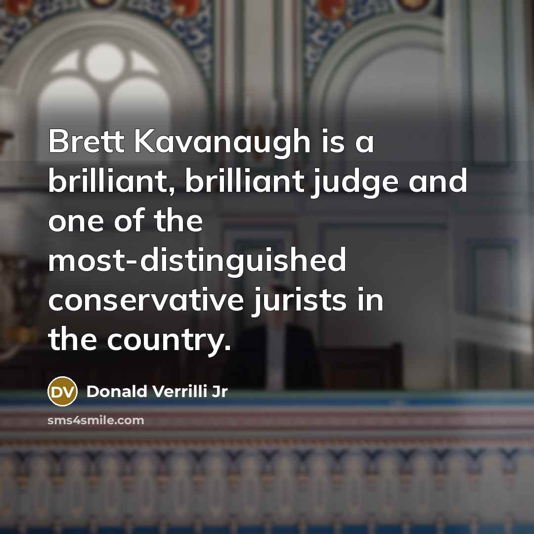 “Brett Kavanaugh is a brilliant, brilliant judge and one of…” quote by Donald Verrilli Jr