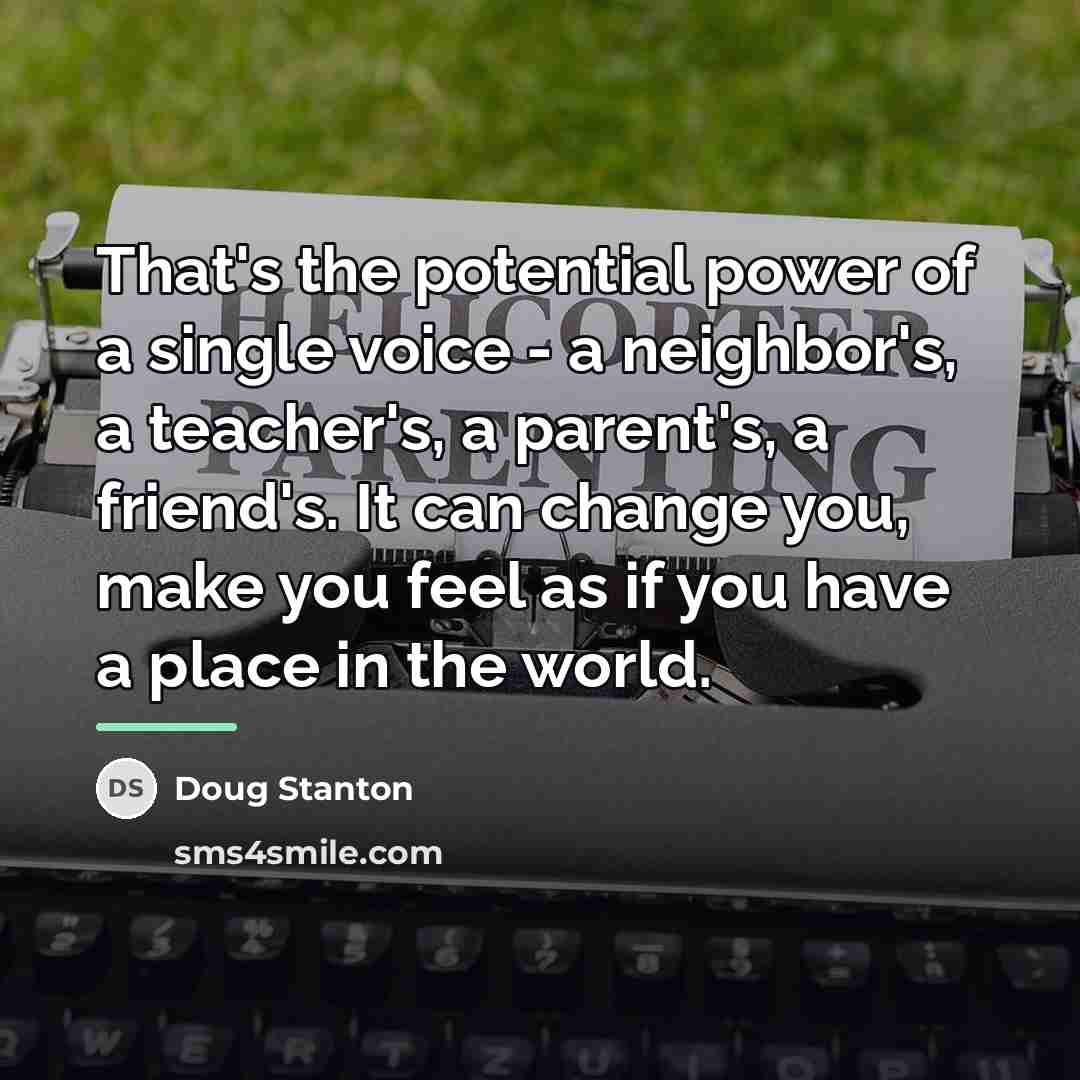 “That's the potential power of a single voice - a…” quote by Doug Stanton