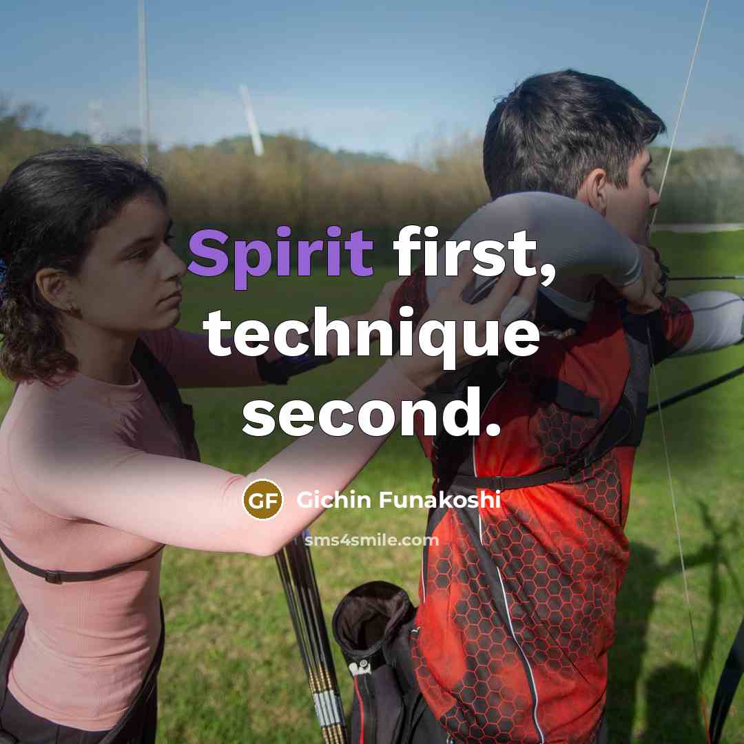 “Spirit first, technique second.…” quote by Gichin Funakoshi