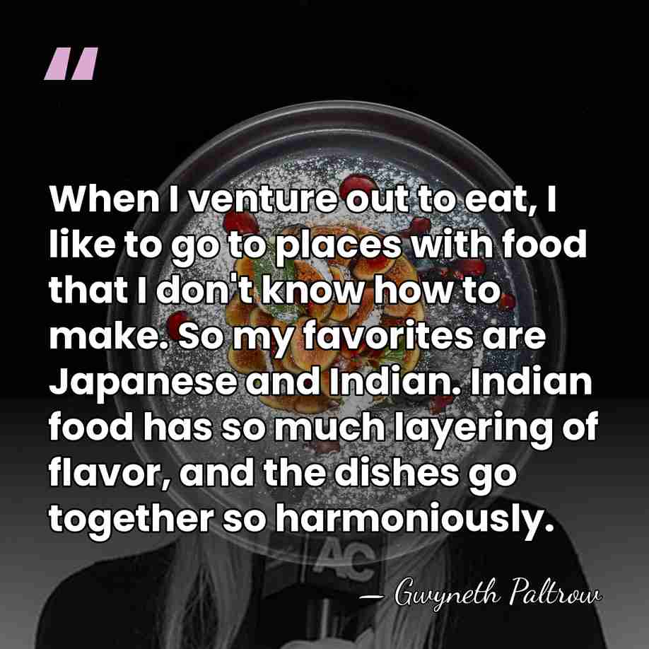 When I venture out to eat, I like to go to places&hellip; - Gwyneth Paltrow