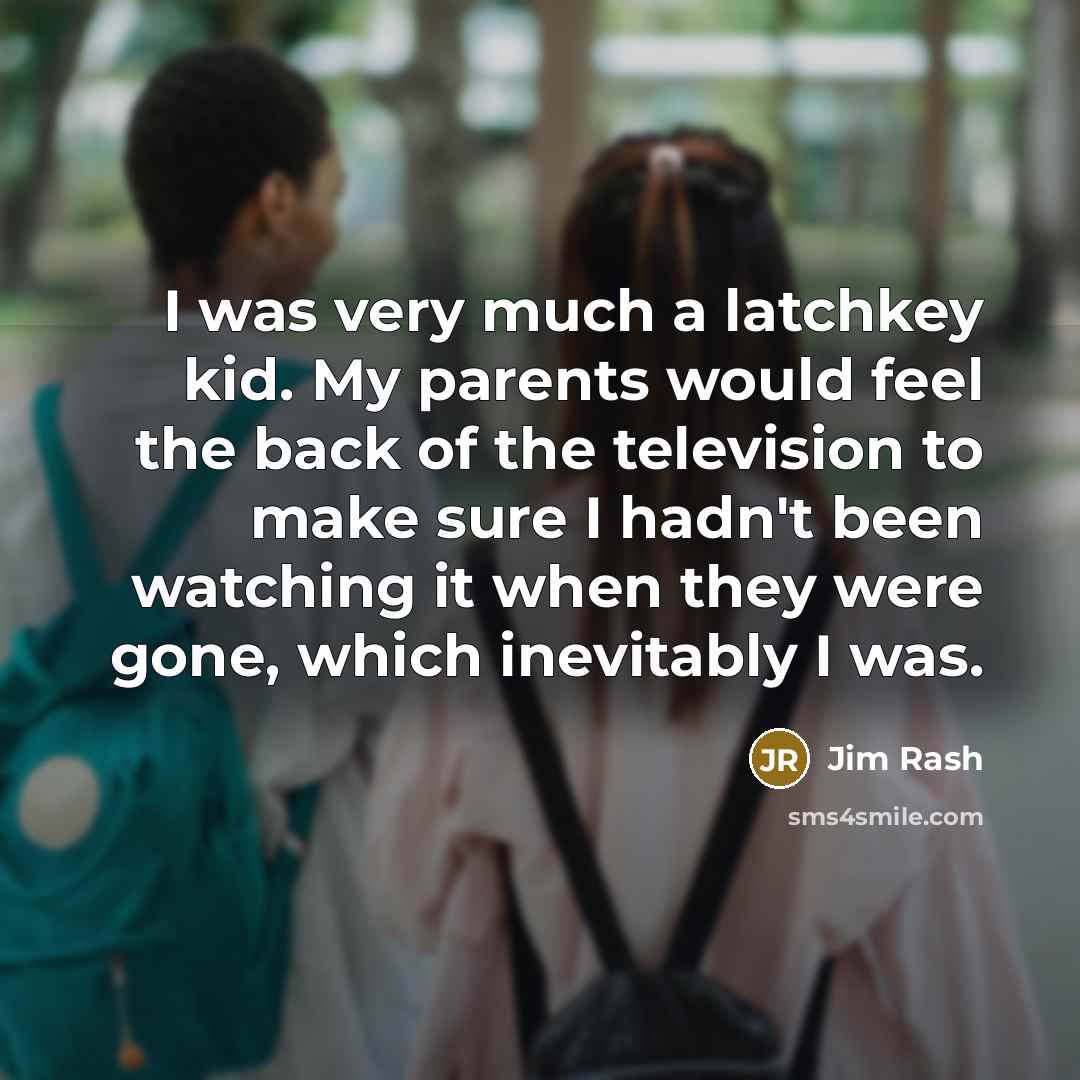 “I was very much a latchkey kid. My parents would…” quote by Jim Rash