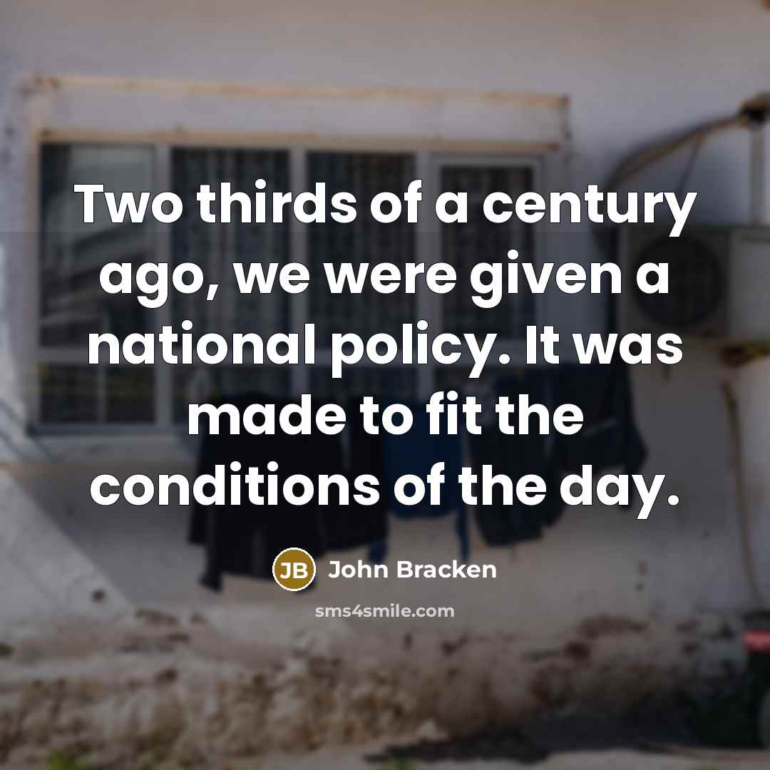 “Two thirds of a century ago, we were given a…” quote by John Bracken