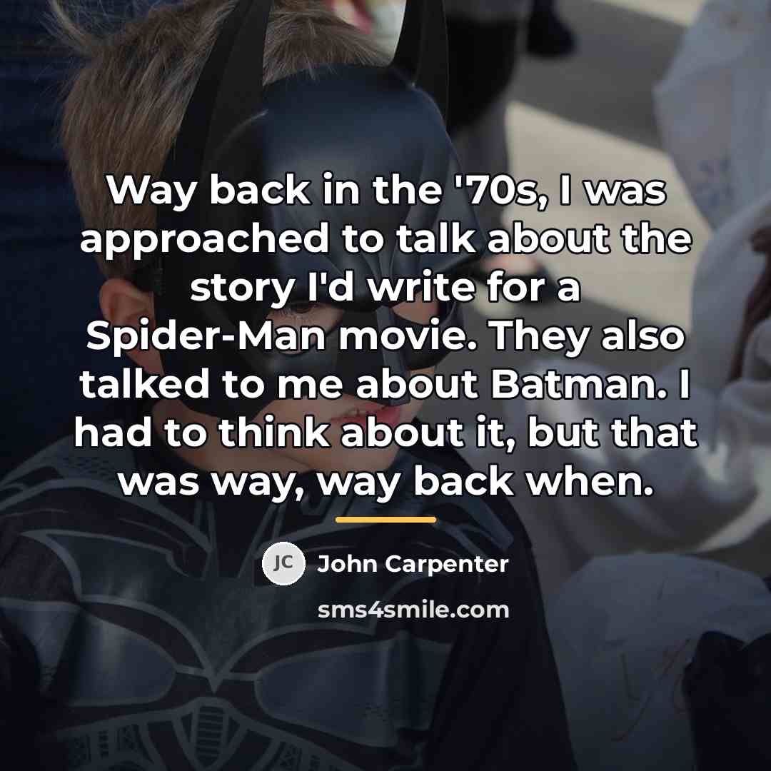 “Way back in the '70s, I was approached to talk…” quote by John Carpenter
