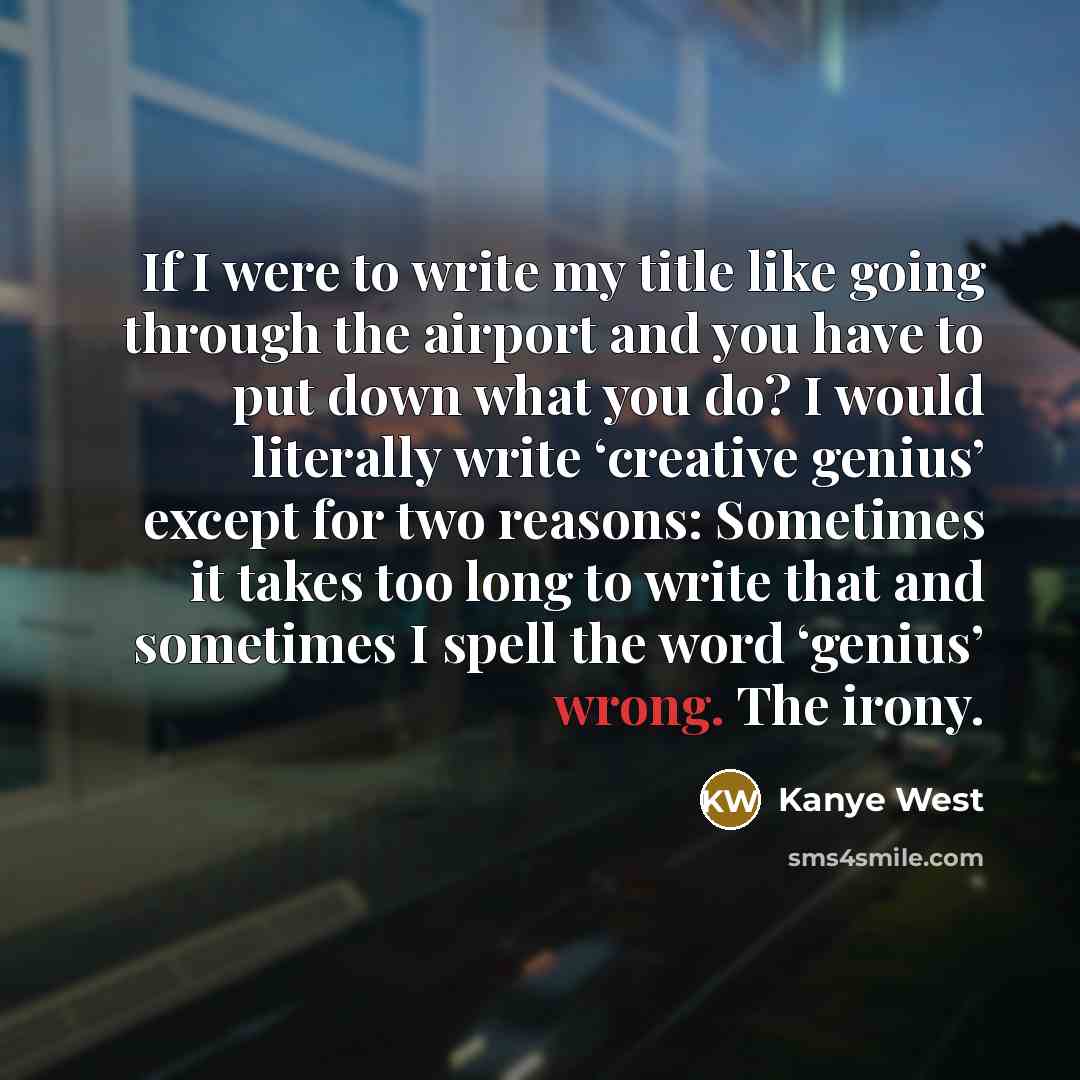 “If I were to write my title like going through…” quote by Kanye West