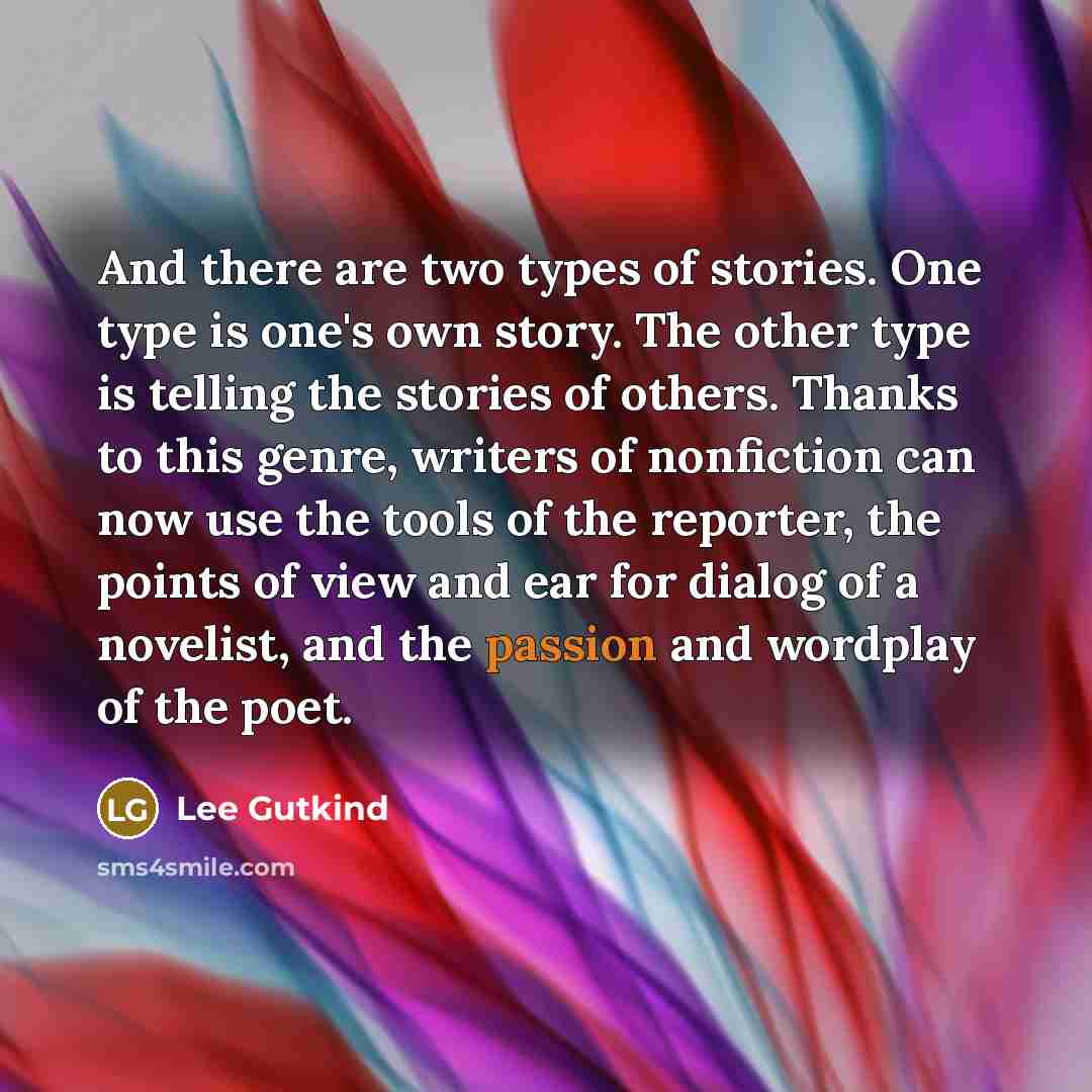 “And there are two types of stories. One type is…” quote by Lee Gutkind