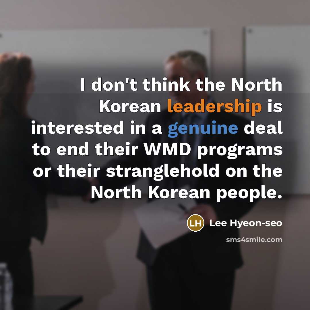 “I don't think the North Korean leadership is interested in…” quote by Lee Hyeon-seo