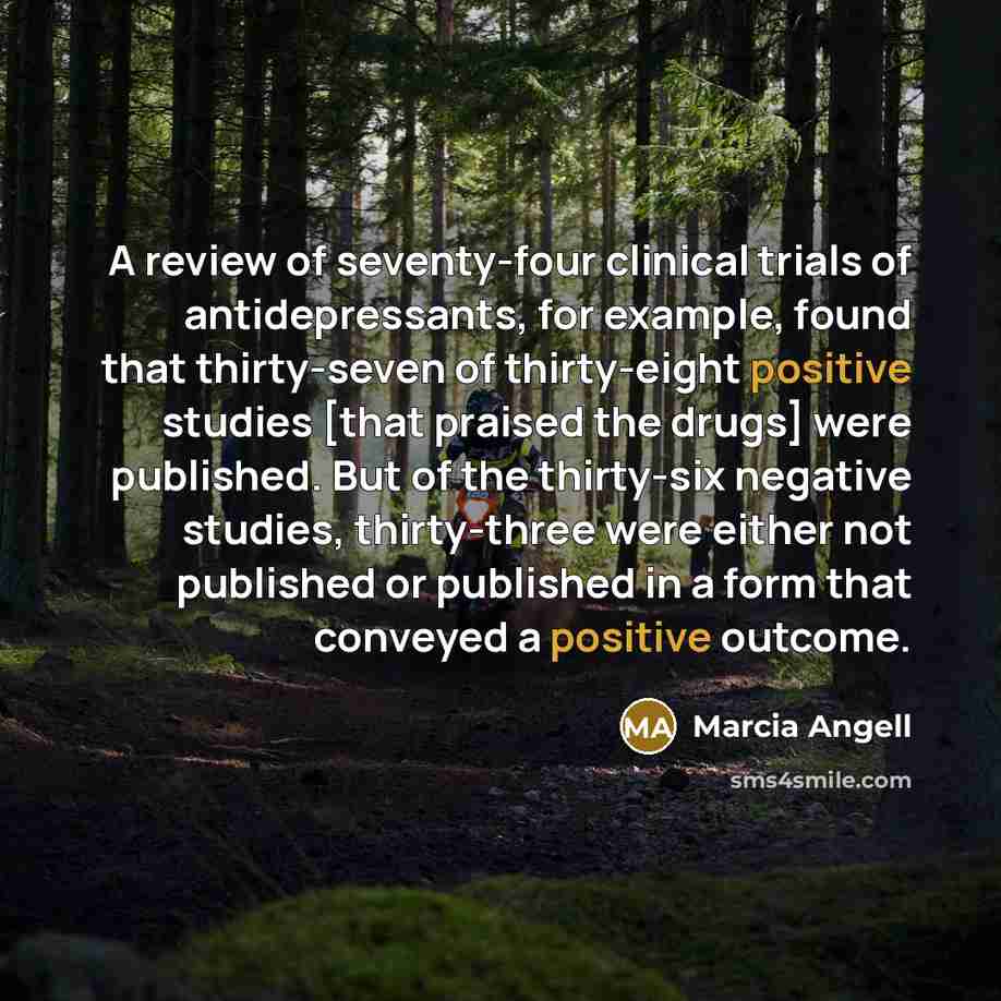 “A review of seventy-four clinical trials of antidepressants, for example,…” quote by Marcia Angell