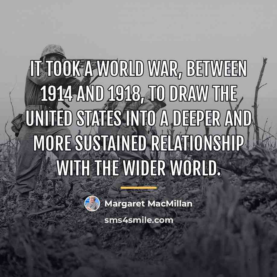 “It took a world war, between 1914 and 1918, to…” quote by Margaret MacMillan