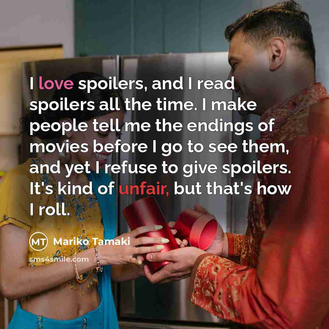 “I love spoilers, and I read spoilers all the time.…” quote by Mariko Tamaki