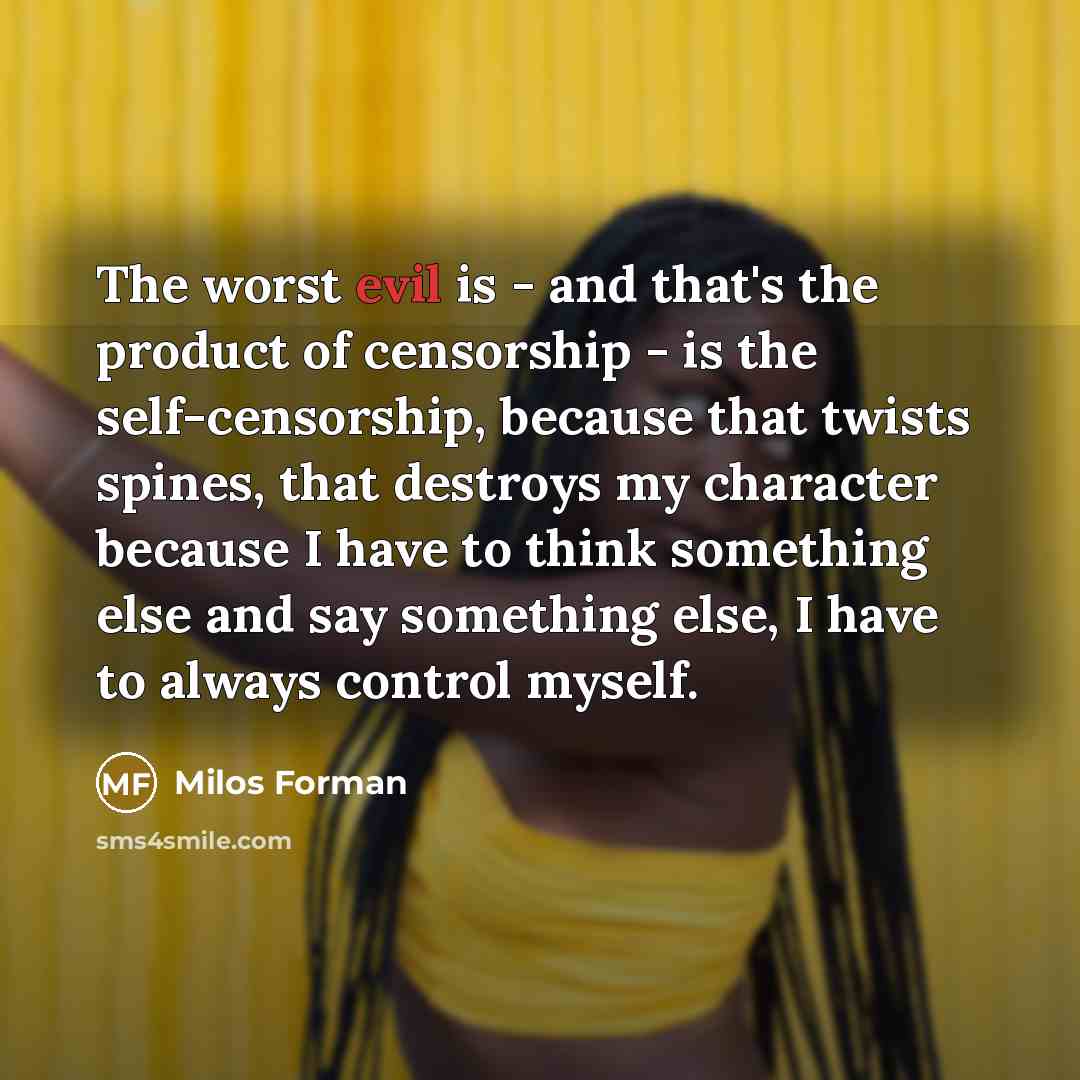 “The worst evil is - and that's the product of…” quote by Milos Forman