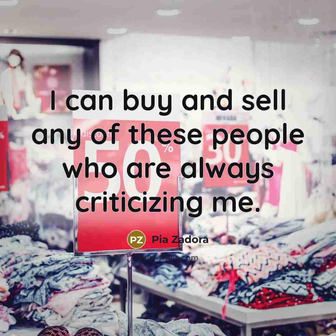 “I can buy and sell any of these people who…” quote by Pia Zadora