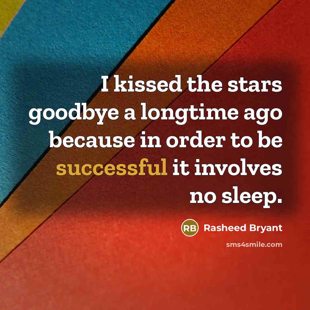 “I kissed the stars goodbye a longtime ago because in…” quote by Rasheed Bryant