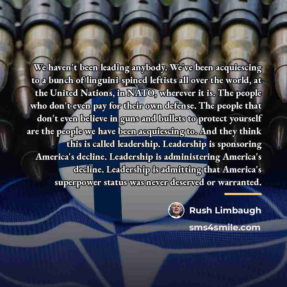 “We haven't been leading anybody. We've been acquiescing to a…” quote by Rush Limbaugh
