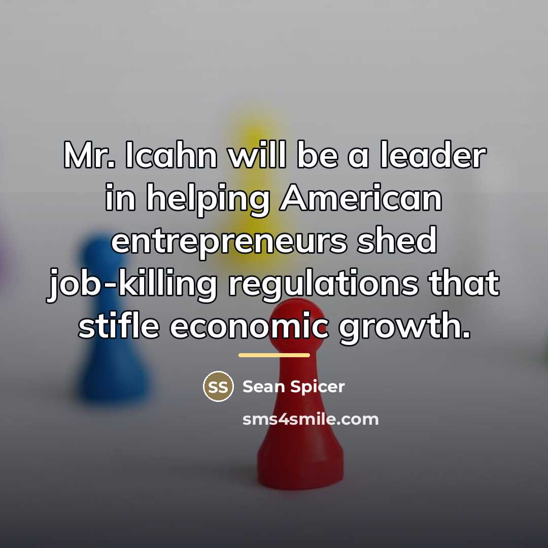“Mr. Icahn will be a leader in helping American entrepreneurs…” quote by Sean Spicer