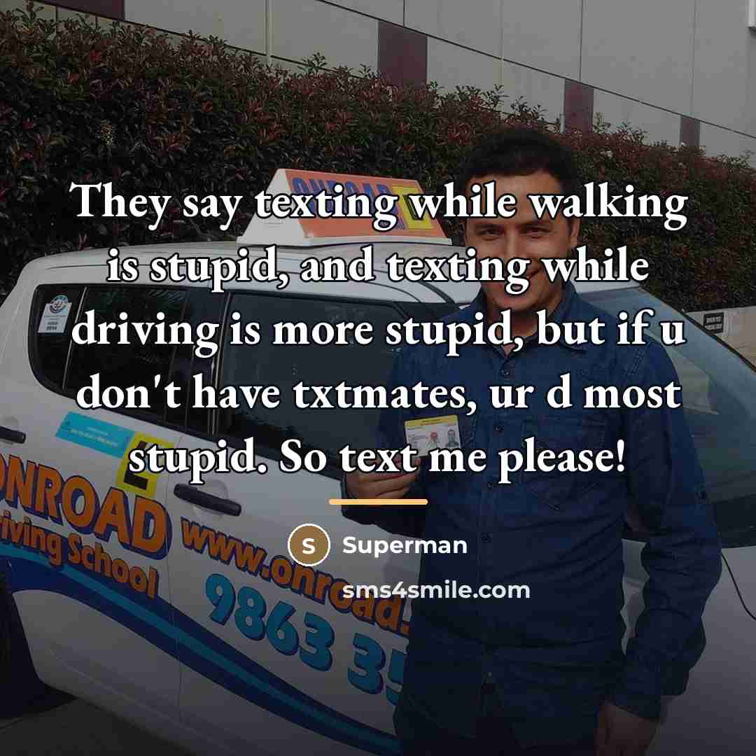 “They say texting while walking is stupid, and texting while…” quote by Superman