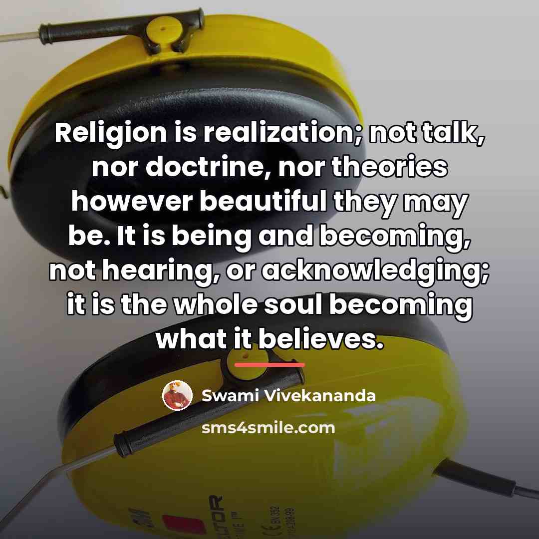 “Religion is realization; not talk, nor doctrine, nor theories however…” quote by Swami Vivekananda