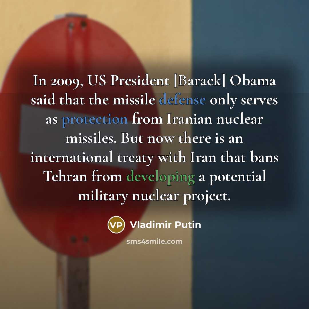 “In 2009, US President [Barack] Obama said that the missile…” quote by Vladimir Putin
