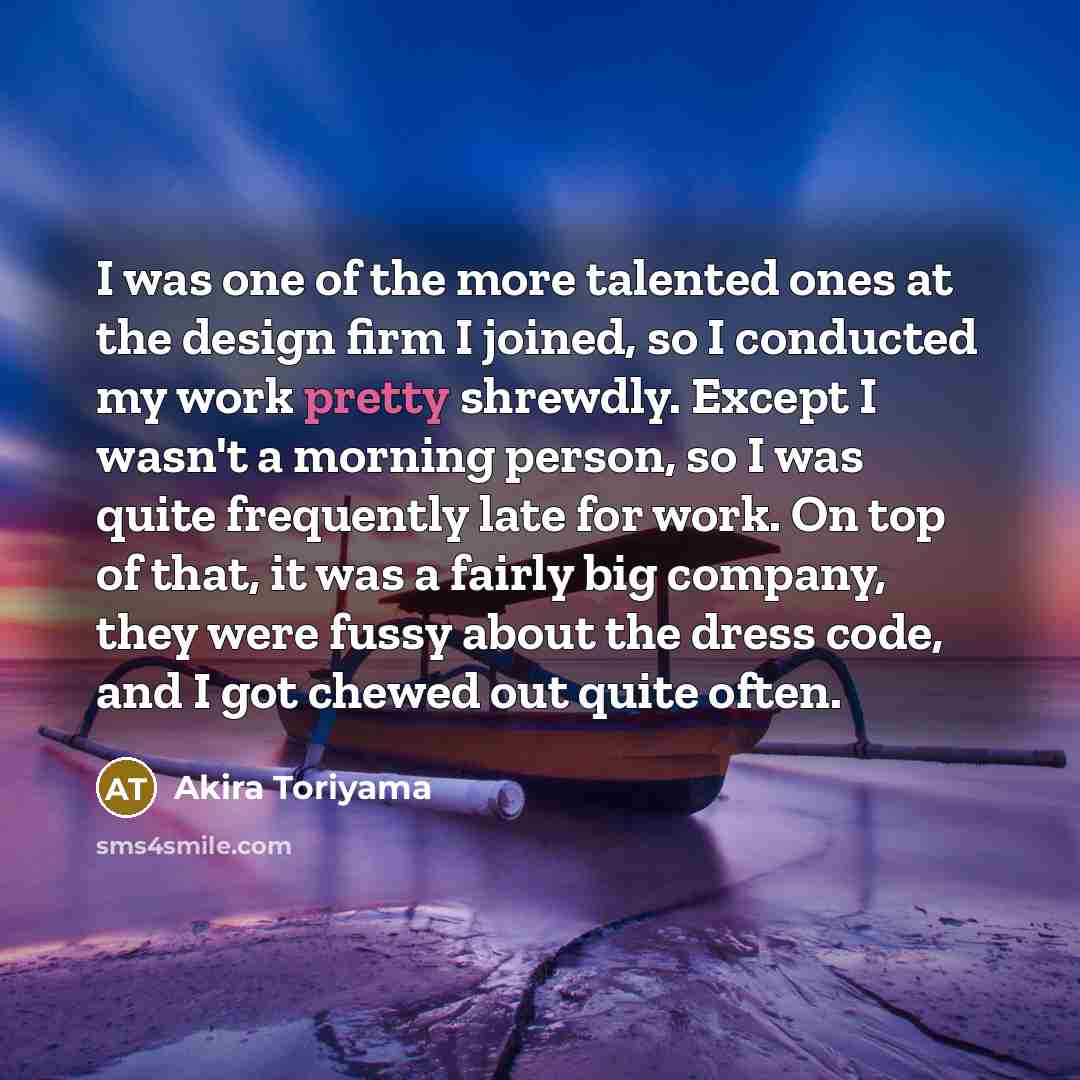 “I was one of the more talented ones at the…” quote by Akira Toriyama
