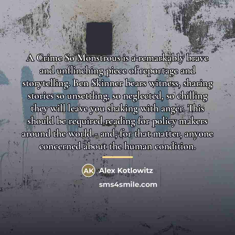 “A Crime So Monstrous is a remarkably brave and unflinching…” quote by Alex Kotlowitz