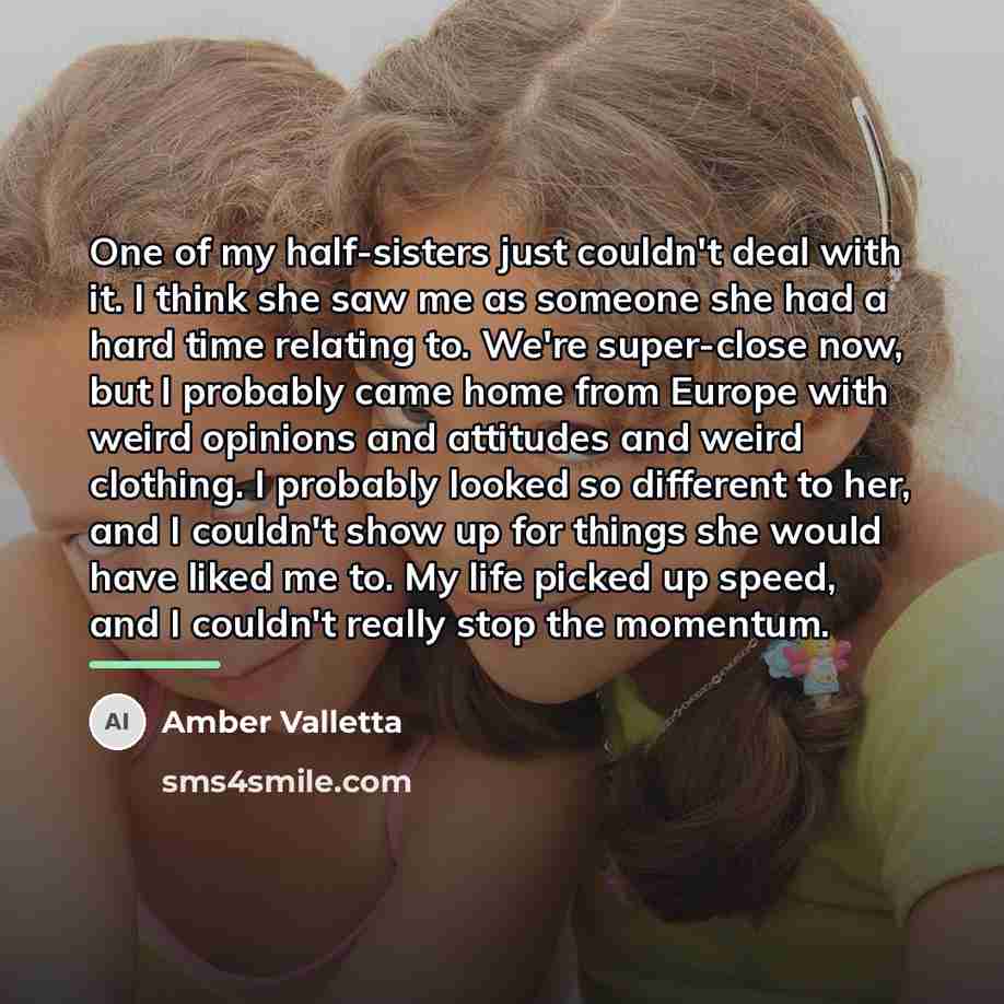 “One of my half-sisters just couldn't deal with it. I…” quote by Amber Valletta