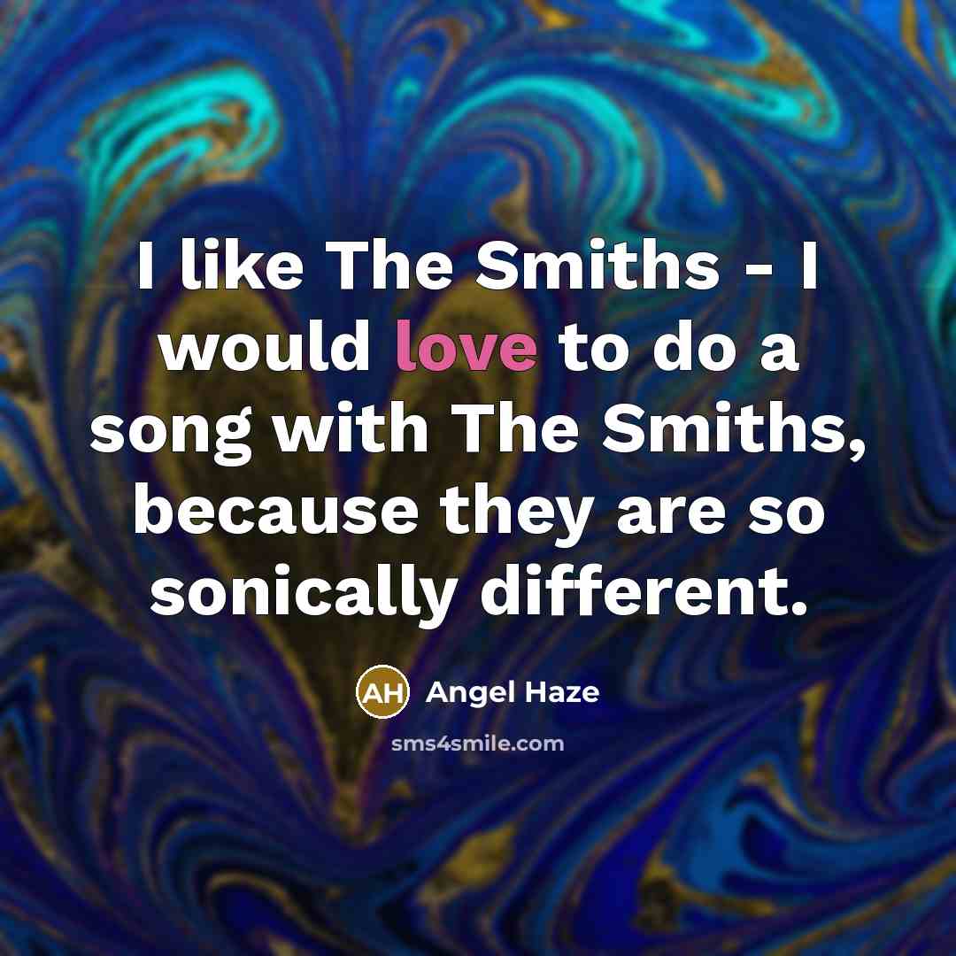 “I like The Smiths - I would love to do…” quote by Angel Haze