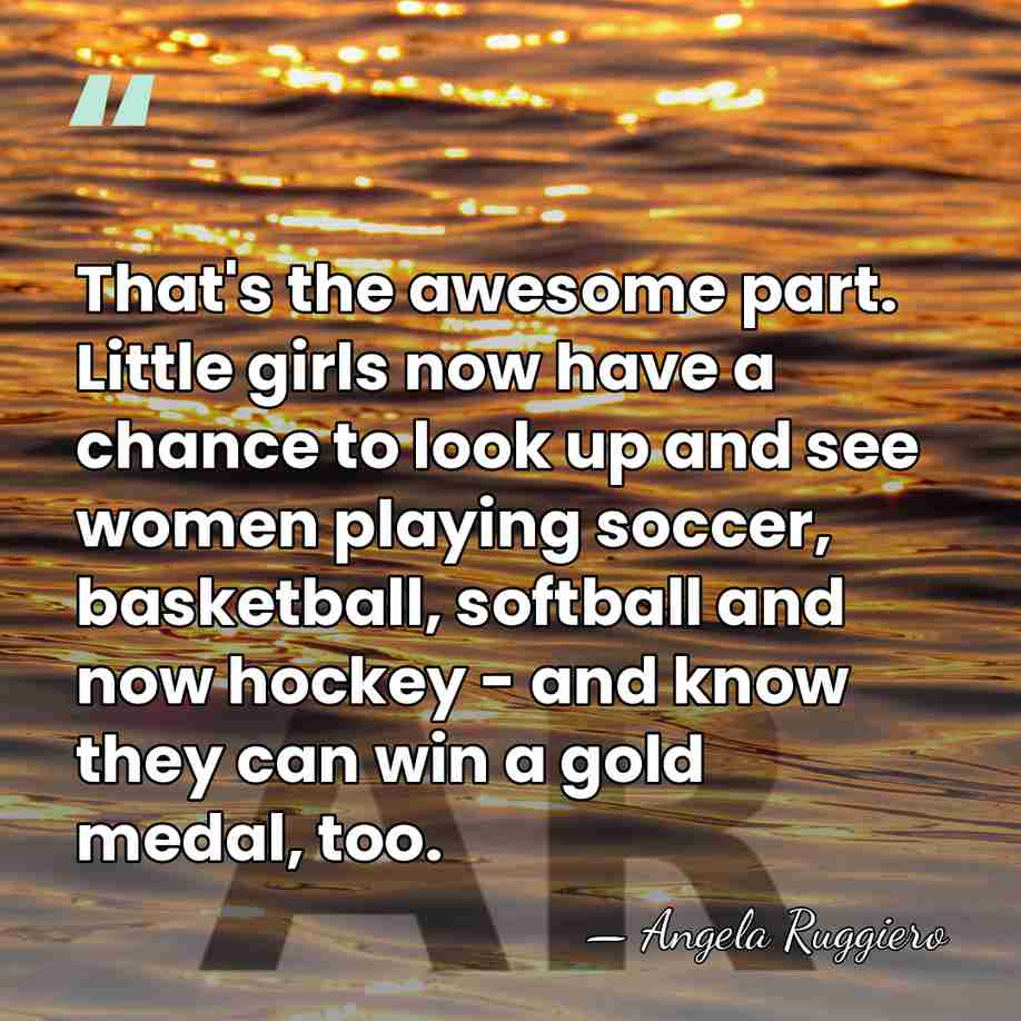 That's the awesome part. Little girls now have a chance to look&hellip; - Angela Ruggiero