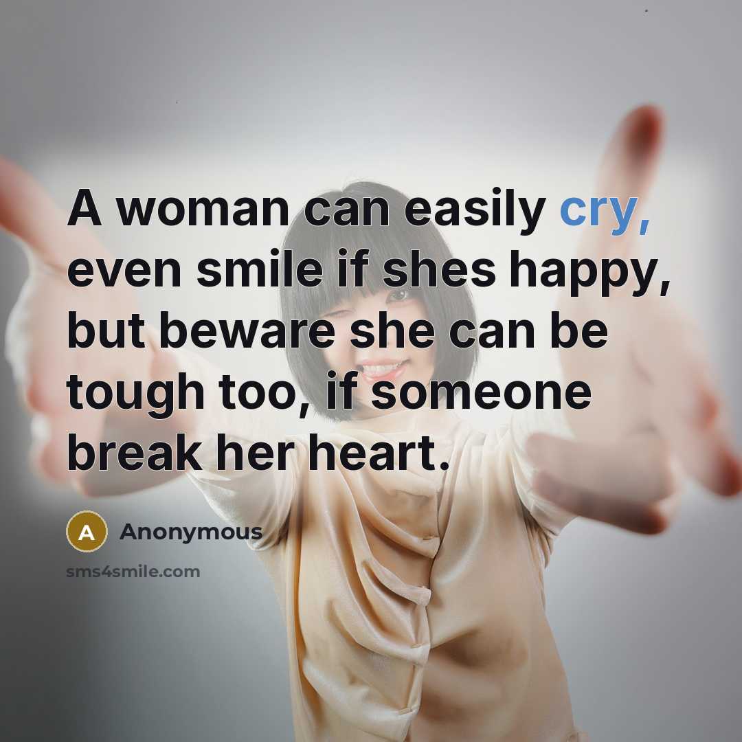 “A woman can easily cry, even smile if shes happy,…” quote by Anonymous
