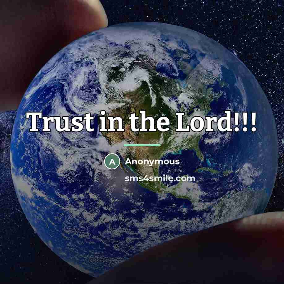 “Trust in the Lord!!!…” quote by Anonymous