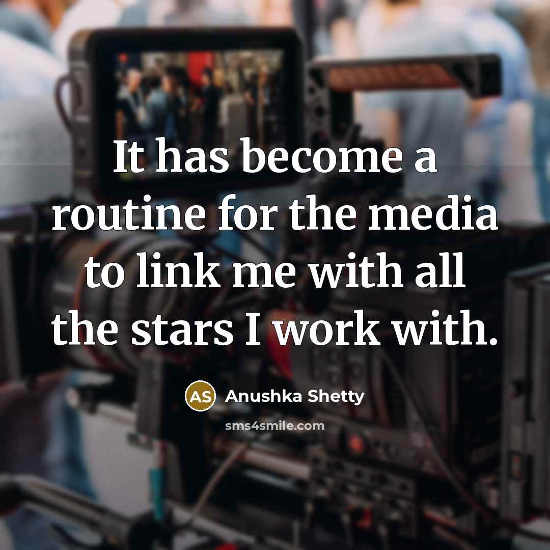 “It has become a routine for the media to link…” quote by Anushka Shetty