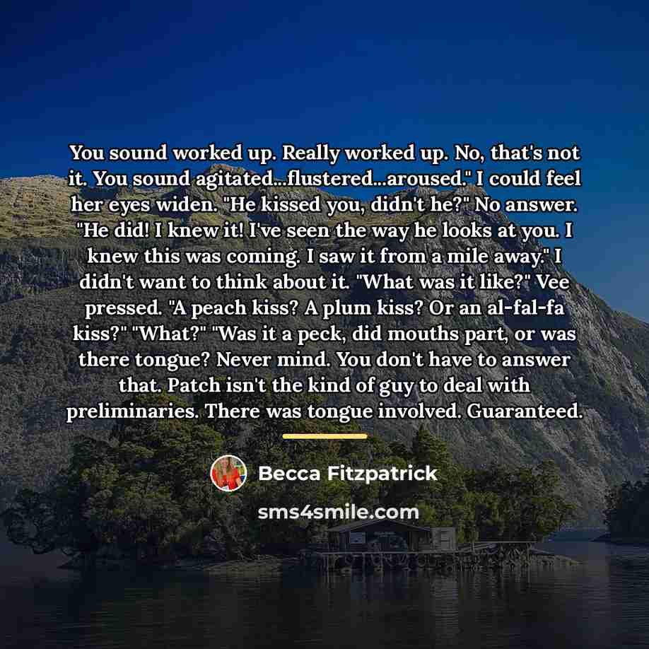 “You sound worked up. Really worked up. No, that's not…” quote by Becca Fitzpatrick