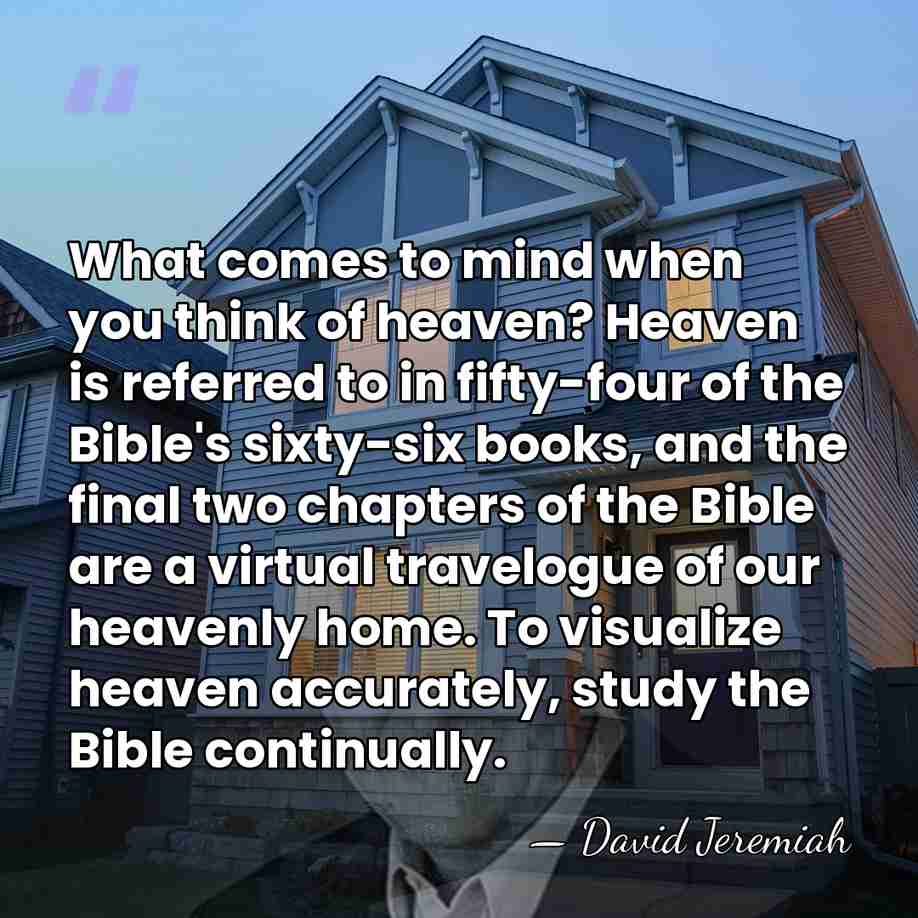 What comes to mind when you think of heaven? Heaven is referred&hellip; - David Jeremiah